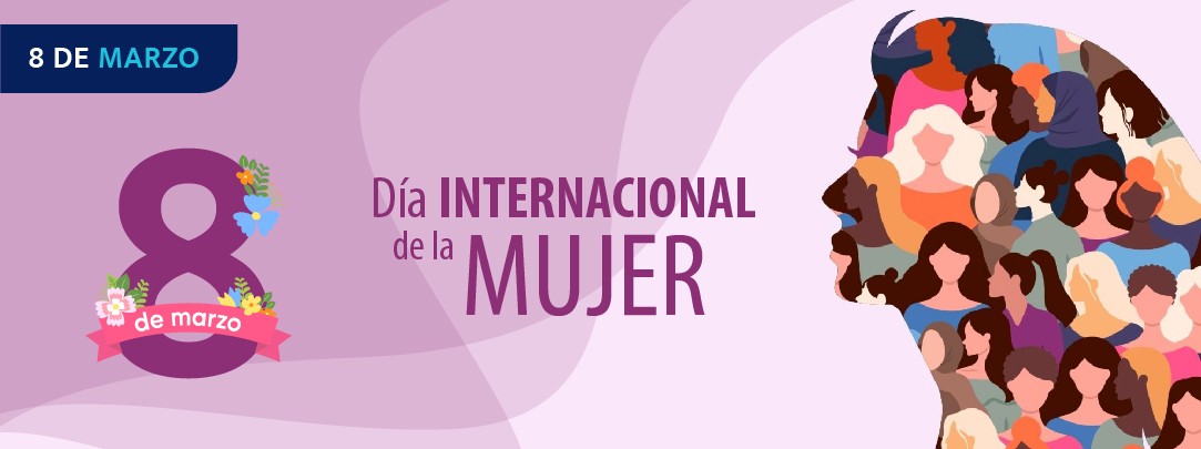 08 de Marzo, Día Internacional de la Mujer.